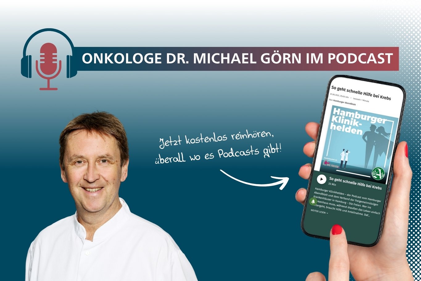 Onkologe Dr. Michael Görn neben einer Podcast-Grafik und einem Smartphone, das den Podcast „Hamburger Klinikhelden“ anzeigt.